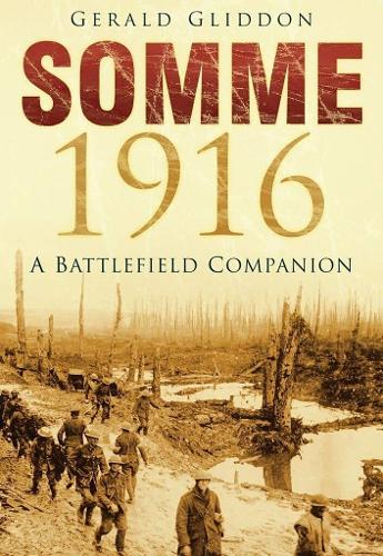 Бумажная книга «Somme 1916: A Battlefield Companion», автор Джеральд Глиддон - фото №1