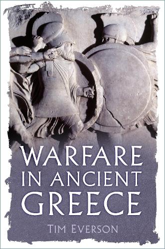 Бумажная книга «Warfare in Ancient Greece: Arms and Armour from the Heroes of Homer to Alexander the Great», автор Тим Эверсон - фото №1