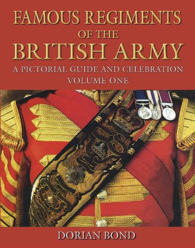 Бумажная книга «Famous Regiments of the British Army: Volume One: A Pictorial Guide and Celebration», автор Дориан Бонд - фото №1