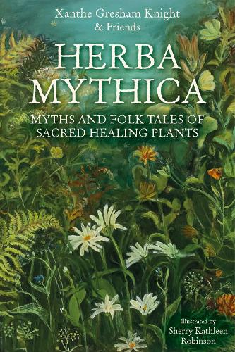 Бумажная книга «Herba Mythica: Myths and Folk Tales of Sacred Healing Plants», автор Ксанф Грешем-Найт - фото №1