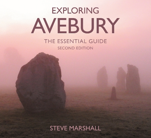 Бумажная книга «Exploring Avebury: The Essential Guide», автор Стив Маршалл - фото №1
