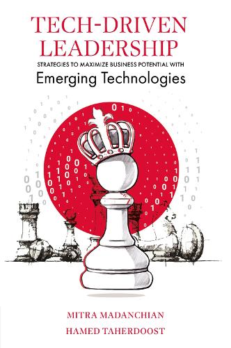 Паперова книга «Tech-Driven Leadership: Strategies to Maximize Business Potential with Emerging Technologies», автор Хамед Тахердуст - фото №1