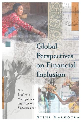 Бумажная книга «Global Perspectives on Financial Inclusion: Case Studies in Microfinance and Women's Empowerment», автор Ниши Малхотра - фото №1