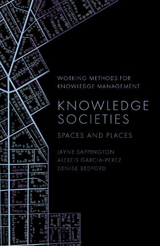 Паперова книга «Knowledge Societies: Spaces and Places», авторів Алексіс Гарсія-Перес, Деніз Бедфорд - фото №1