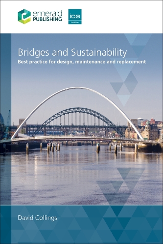 Бумажная книга «Bridges and Sustainability: Best practice for design, maintenance and replacement», автор Дэвид Коллингс - фото №1