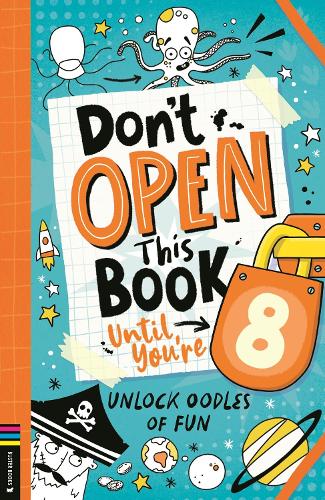 [object Object] «Don’t Open This Book Until You’re 8!: Unlock oodles of fun», автор Лу Трелівен - фото №1