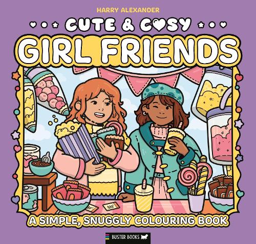 Бумажная книга «Cute & Cosy: Girl Friends: A Simple, Snuggly Colouring Book», автор Гарри Александр - фото №1