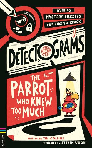 Бумажная книга «Detectograms®: The Parrot Who Knew Too Much: Over 45 Mystery Puzzles for Kids to Crack», автор Тим Коллинз - фото №1