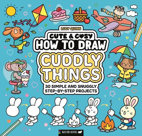 Паперова книга «How to Draw Cuddly Things: 30 Simple and Snuggly Step-By-Step Projects», автор Люсі Квінн - фото №1