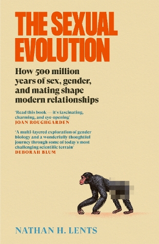 Бумажная книга «The Sexual Evolution: How 500 million years of sex, gender and mating shape modern relationships», автор Натан Х. Ленц - фото №1