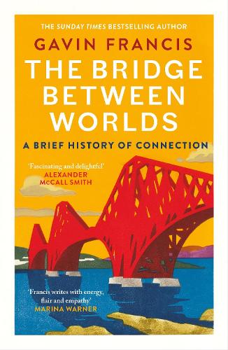 Бумажная книга «The Bridge Between Worlds: A Brief History of Connection», автор Гэвин Фрэнсис - фото №1