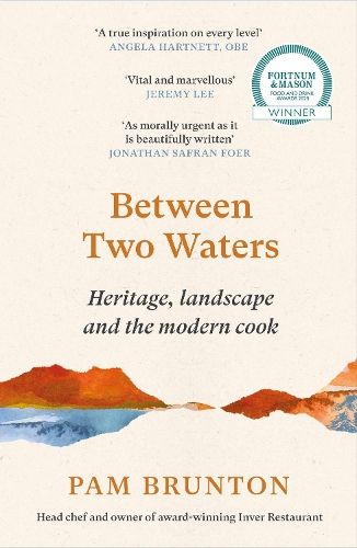 Паперова книга «Between Two Waters: Heritage, landscape and the modern cook», автор Пем Брантон - фото №1