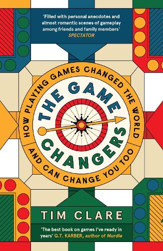 Бумажная книга «The Game Changers: How Playing Games Changed the World and Can Change You Too», автор Тим Клэр - фото №1