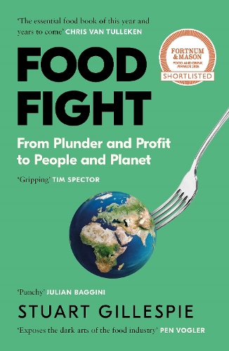 Бумажная книга «Food Fight: From Plunder and Profit to People and Planet», автор Стюарт Гиллеспи - фото №1