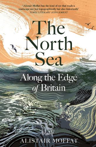 Паперова книга «The North Sea: Along the Edge of Britain», автор Алістер Моффат - фото №1
