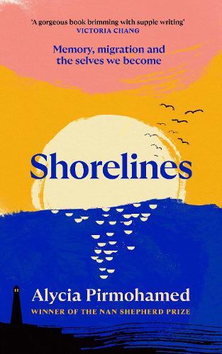 Бумажная книга «Shorelines: Memory, migration and the selves we become», автор Алисия Пирмохамед - фото №1