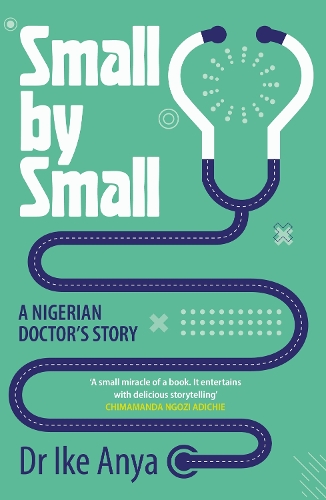 Бумажная книга «Small by Small: A Nigerian Doctor's Story», автор Айк Аня - фото №1