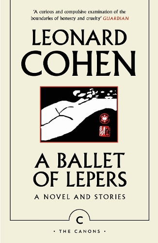 Бумажная книга «A Ballet of Lepers: A Novel and Stories», автор Леонард Коэн - фото №1