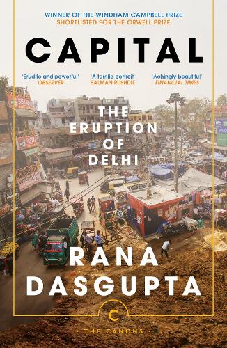 Бумажная книга «Capital: The Eruption of Delhi», автор Рана Дасгупта - фото №1