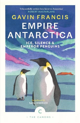 Паперова книга «Empire Antarctica: Ice, Silence & Emperor Penguins», автор Гевін Френсіс - фото №1