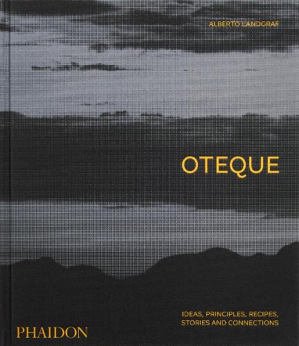 Паперова книга «Oteque: Ideas, Principles, Recipes, Stories and Connections [A Cookbook]», авторів Альберто Ландграф, Андреа Петріні - фото №1
