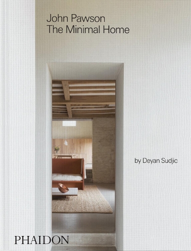 Бумажная книга «John Pawson: The Minimal Home», авторов Деян Суджич, Джон Поусон - фото №1
