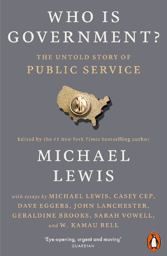 Бумажная книга «Who is Government?: The Untold Story of Public Service», автор Майкл Льюис - фото №1