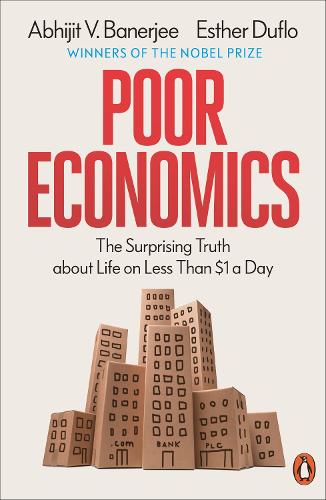 Бумажная книга «Poor Economics: The Surprising Truth about Life on Less Than $1 a Day», авторов Абхиджит В. Банерджи, Эстер Дюфло - фото №1