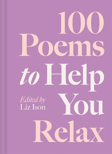 Бумажная книга «100 Poems to Help You Relax», автор Лиз Айсон - фото №1