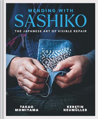 Бумажная книга «Mending with Sashiko: The Japanese art of visible repair», авторов Керстин Ноймюллер, Такао Момияма - фото №1