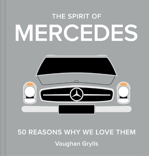Бумажная книга «The Spirit of Mercedes: 50 Reasons Why We Love Them», автор Вон Гриллс - фото №1