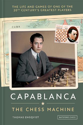 Бумажная книга «Capablanca: The Chess Machine», автор Томас Энгквист - фото №1