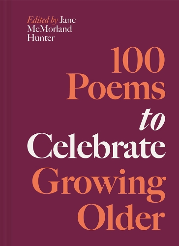 Бумажная книга «100 Poems to Celebrate Growing Older», автор Джейн Макморланд Хантер - фото №1