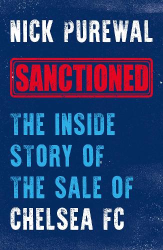 Бумажная книга «Sanctioned: The Inside Story of the Sale of Chelsea FC», автор Ник Пьюрвал - фото №1
