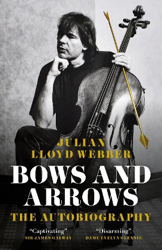 Паперова книга «Bows and Arrows: The Autobiography», автор Джуліан Ллойд Веббер - фото №1