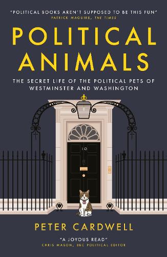 Бумажная книга «Political Animals: The secret life of the political pets of Westminster and Washington», автор Питер Кардуэлл - фото №1