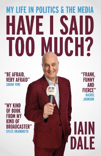 Паперова книга «Have I Said Too Much?: My Life in Politics & the Media», автор Ієн Дейл - фото №1