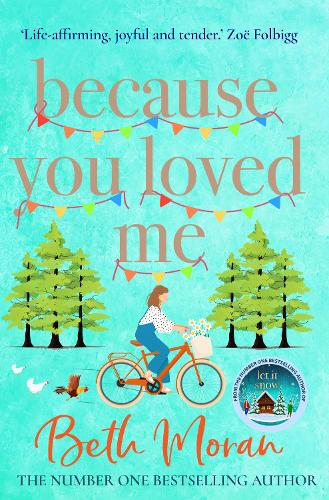 Бумажная книга «Because You Loved Me: The perfect uplifting read from Beth Moran, author of Let It Snow», автор Бет Моран - фото №1