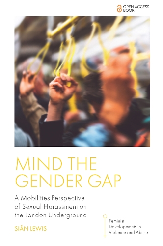 Бумажная книга «Mind the Gender Gap: A Mobilities Perspective of Sexual Harassment on the London Underground», автор Сиан Льюис - фото №1