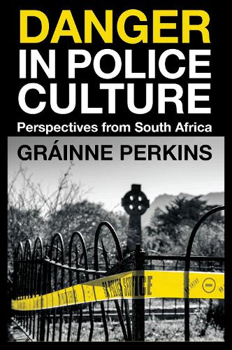 Бумажная книга «Danger in Police Culture: Perspectives from South Africa», автор Грэйнн Перкинс - фото №1