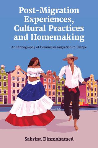 Бумажная книга «Post-Migration Experiences, Cultural Practices and Homemaking: An Ethnography of Dominican Migration to Europe», автор Сабрина Динмохамед - фото №1
