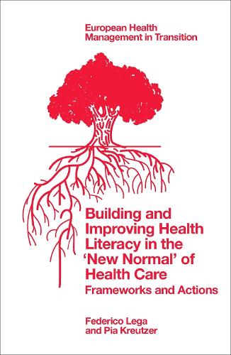 Бумажная книга «Building and Improving Health Literacy in the ‘New Normal’ of Health Care: Frameworks and Actions», авторов Федерико Лега, Пиа Кройцер - фото №1