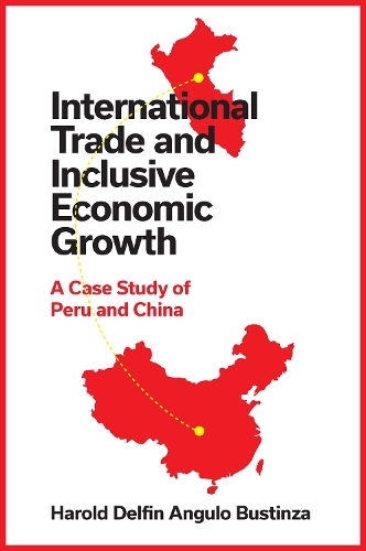 Паперова книга «International Trade and Inclusive Economic Growth: A Case Study of Peru and China», автор Гарольд Дельфін Ангуло Бустінза - фото №1