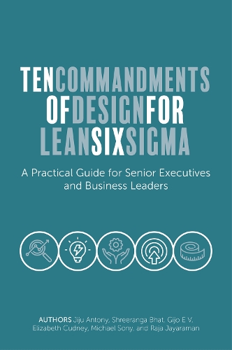 Бумажная книга «Ten Commandments of Design for Lean Six Sigma: A Practical Guide for Senior Executives and Business Leaders», автор Цзиджу Антоний - фото №1
