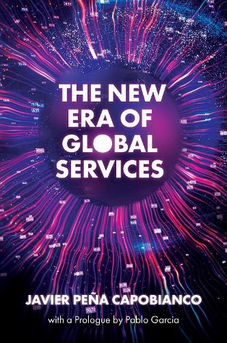 Бумажная книга «The New Era of Global Services: A Framework for Successful Enterprises in Business Services and IT», автор Хавьер Пенья Капобьянко - фото №1