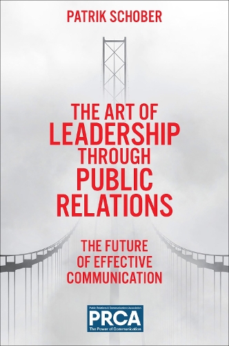 Бумажная книга «The Art of Leadership through Public Relations: The Future of Effective Communication», автор Патрик Шобер - фото №1