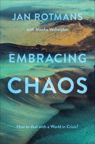 Бумажная книга «Embracing Chaos: How to deal with a World in Crisis?», автор Ян Ротманс - фото №1