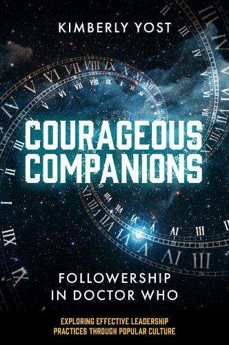 Бумажная книга «Courageous Companions: Followership in Doctor Who», автор Кимберли Йост - фото №1