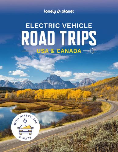 Бумажная книга «Lonely Planet Electric Vehicle Road Trips USA & Canada», автор Lonely Planet - фото №1