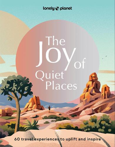 Бумажная книга «Lonely Planet The Joy of Quiet Places», автор Lonely Planet - фото №1